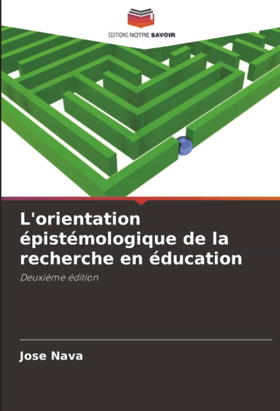 L'orientation épistémologique de la recherche en éducation: Deuxième édition