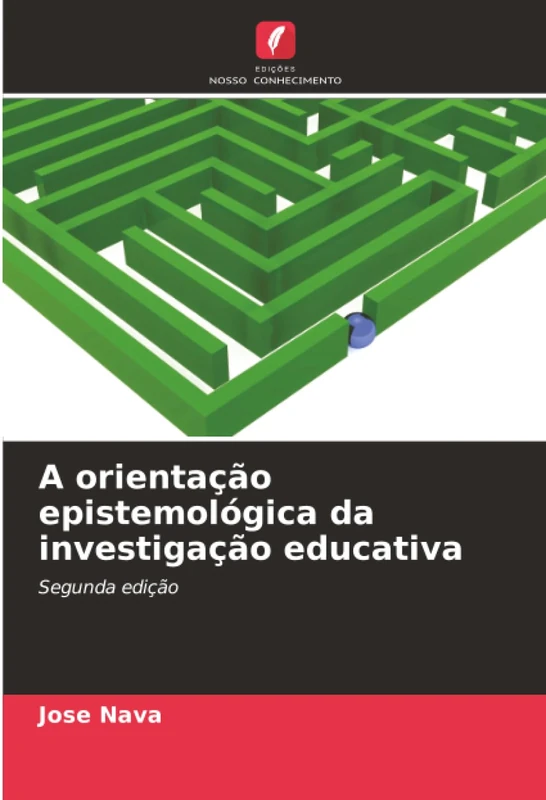 A orientação epistemológica da investigação educativa: Segunda edição