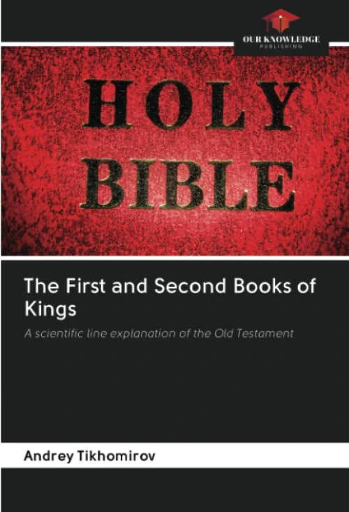 The First and Second Books of Kings: A scientific line explanation of the Old Testament