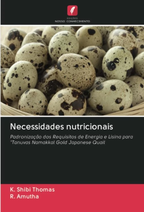 Necessidades nutricionais: Padronização dos Requisitos de Energia e Lisina para "Tanuvas Namakkal Gold Japanese Quail - Image 1