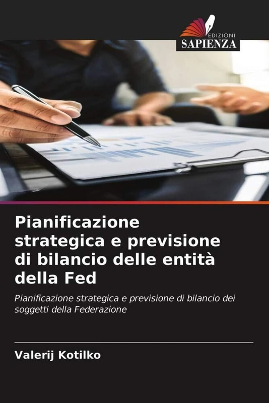 Pianificazione strategica e previsione di bilancio delle entità della Fed: Pianificazione strategica e previsione di bilancio dei soggetti della Federazione