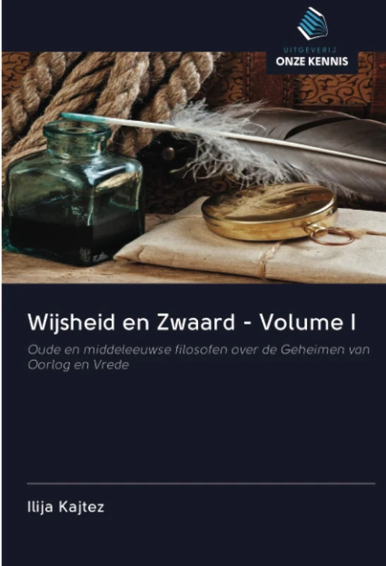 Wijsheid en Zwaard - Volume I: Oude en middeleeuwse filosofen over de Geheimen van Oorlog en Vrede - Image 1
