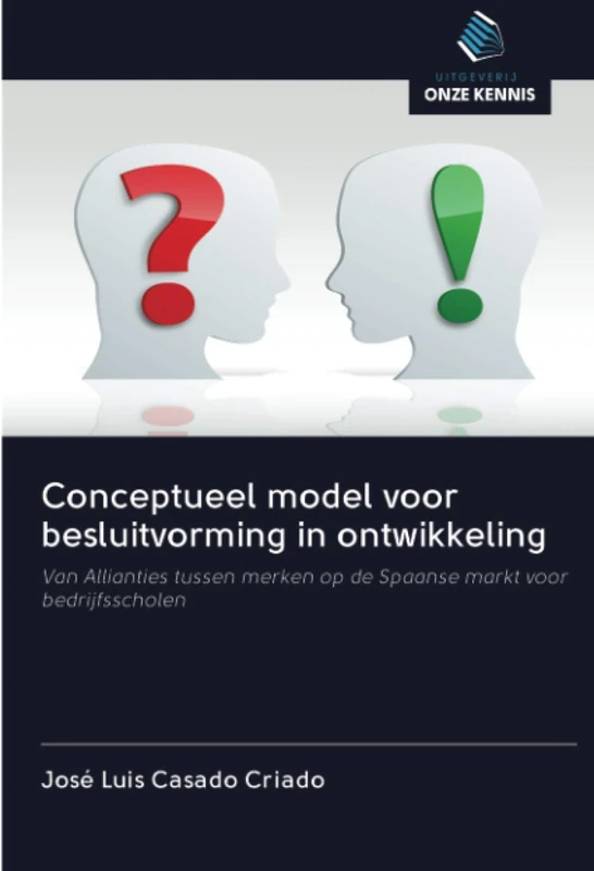 Conceptueel model voor besluitvorming in ontwikkeling: Van Allianties tussen merken op de Spaanse markt voor bedrijfsscholen