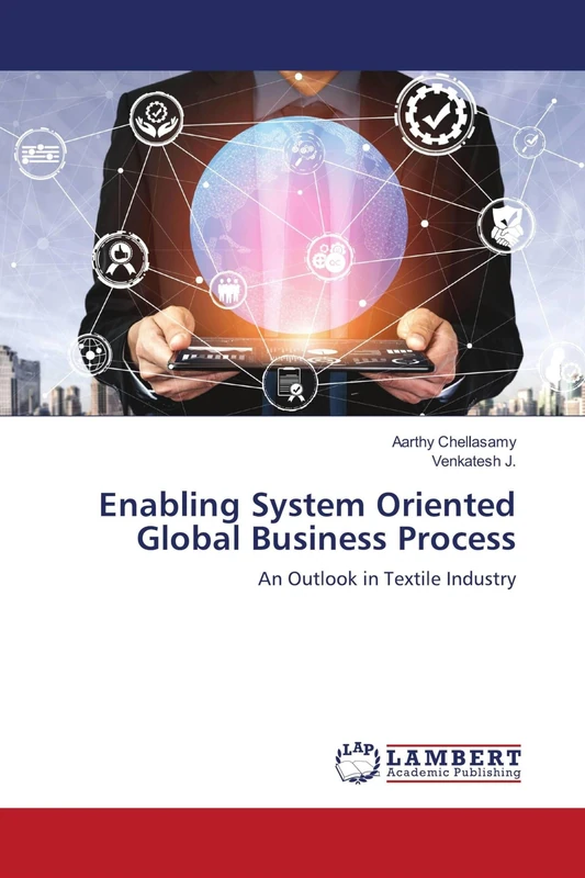 Enabling System Oriented Global Business Process: An Outlook in Textile Industry