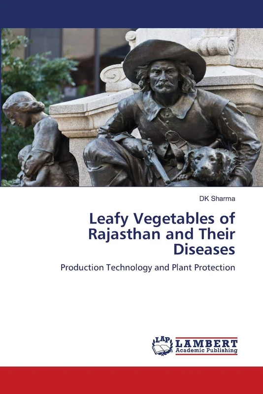 Leafy Vegetables of Rajasthan and Their Diseases: Production Technology and Plant Protection