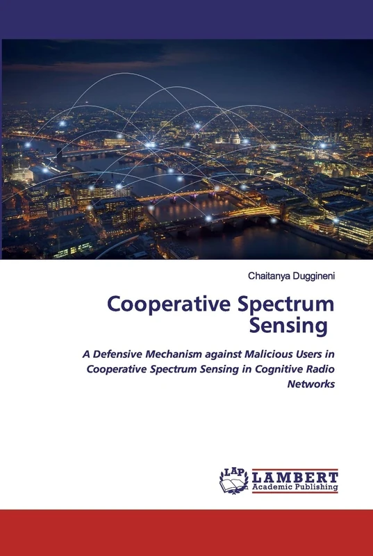 Cooperative Spectrum Sensing: A Defensive Mechanism against Malicious Users in Cooperative Spectrum Sensing in Cognitive Radio Networks