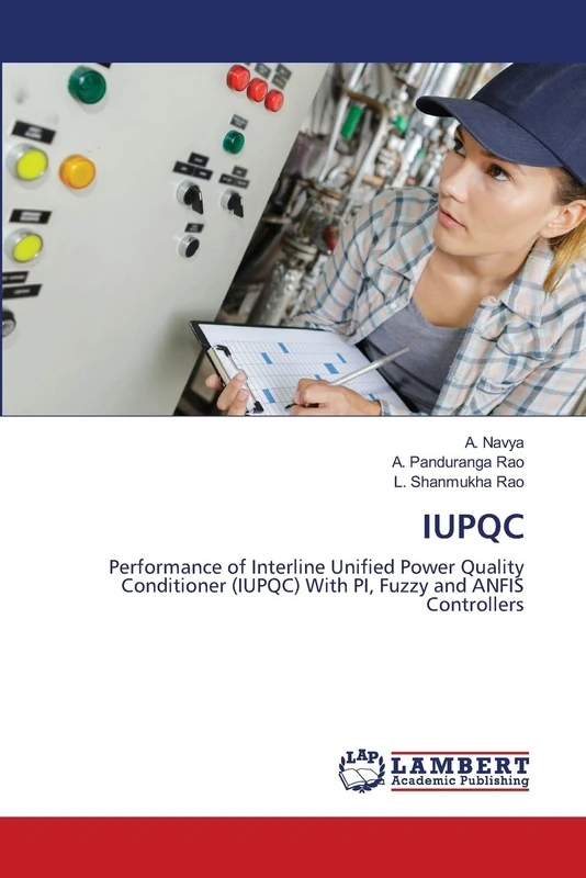 IUPQC: Performance of Interline Unified Power Quality Conditioner (IUPQC) With PI, Fuzzy and ANFIS Controllers