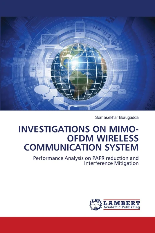 INVESTIGATIONS ON MIMO-OFDM WIRELESS COMMUNICATION SYSTEM: Performance Analysis on PAPR reduction and Interference Mitigation