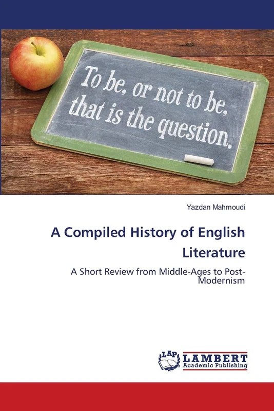A Compiled History of English Literature: A Short Review from Middle-Ages to Post-Modernism