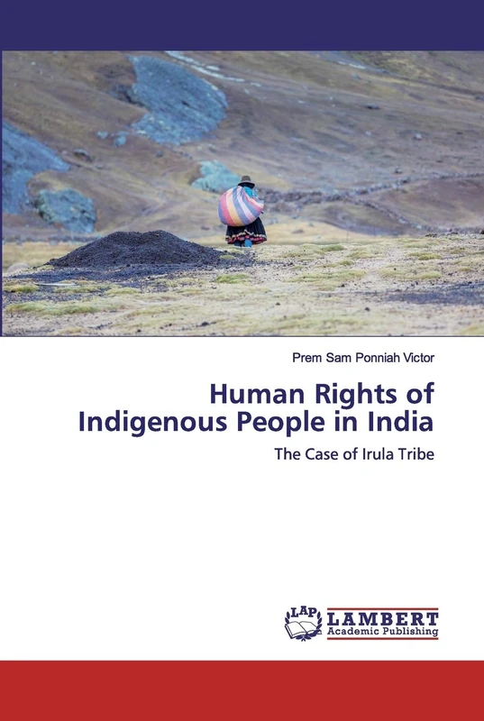 Human Rights of Indigenous People in India: The Case of Irula Tribe