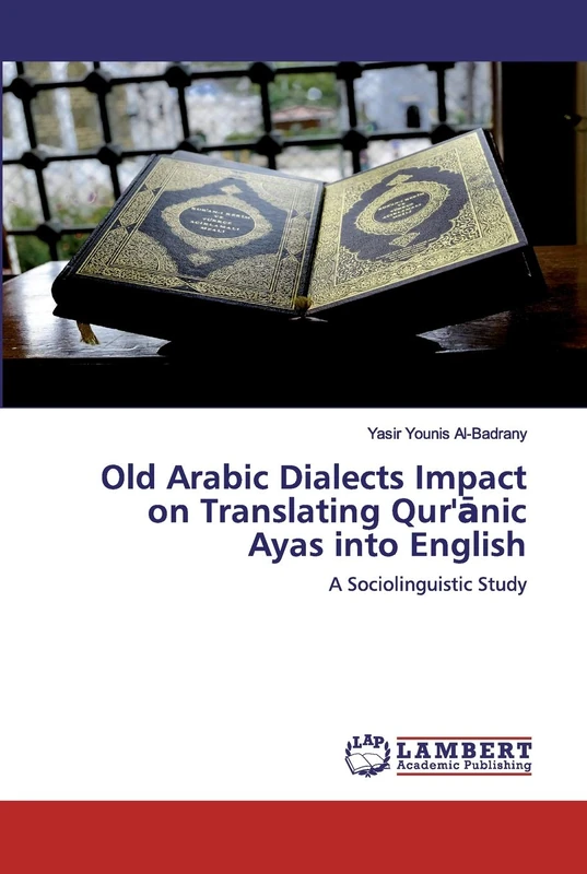 Old Arabic Dialects Impact on Translating Qur'ānic Ayas into English: A Sociolinguistic Study