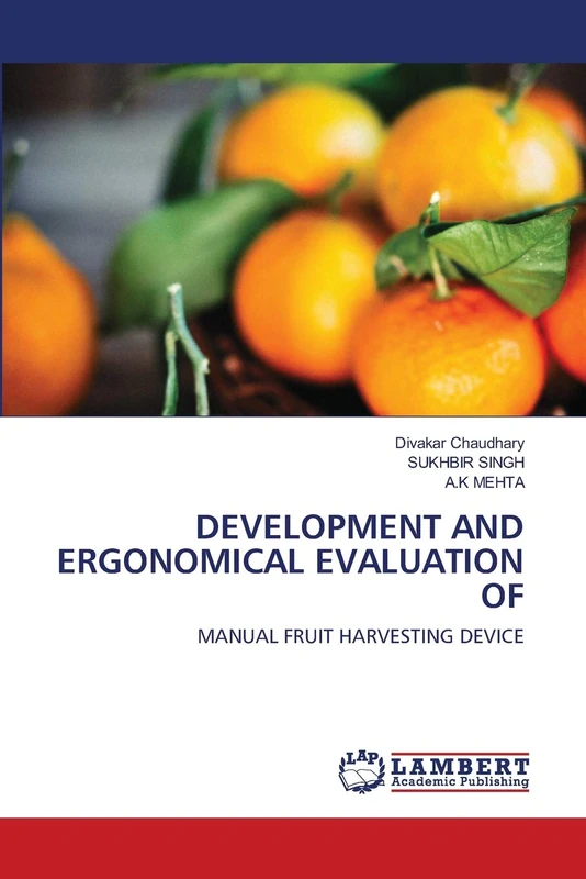 DEVELOPMENT AND ERGONOMICAL EVALUATION OF: MANUAL FRUIT HARVESTING DEVICE