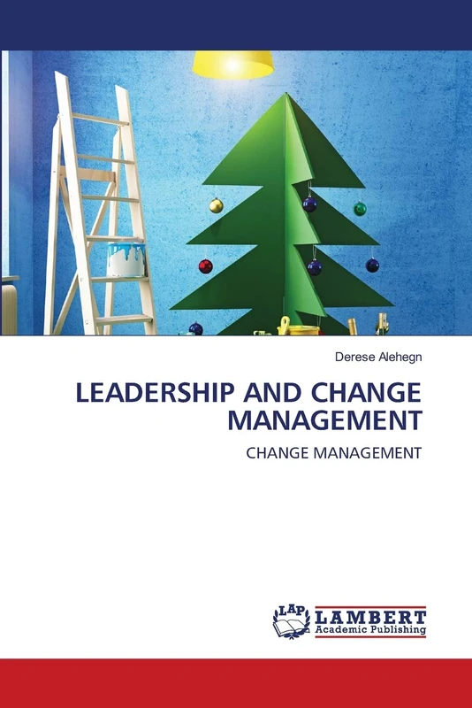 LEADERSHIP AND CHANGE MANAGEMENT: CHANGE MANAGEMENT