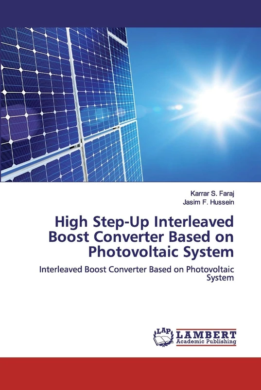 High Step-Up Interleaved Boost Converter Based on Photovoltaic System: Interleaved Boost Converter Based on Photovoltaic System