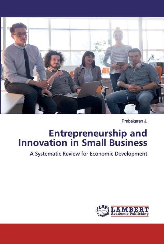Entrepreneurship and Innovation in Small Business: A Systematic Review for Economic Development - Image 1