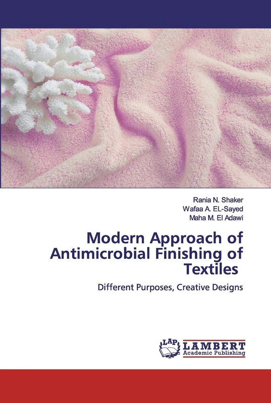 Modern Approach of Antimicrobial Finishing of Textiles: Different Purposes, Creative Designs