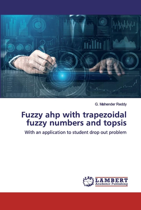 Fuzzy ahp with trapezoidal fuzzy numbers and topsis: With an application to student drop out problem - Image 1