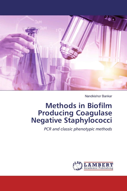 Methods in Biofilm Producing Coagulase Negative Staphylococci: PCR and classic phenotypic methods - Image 1