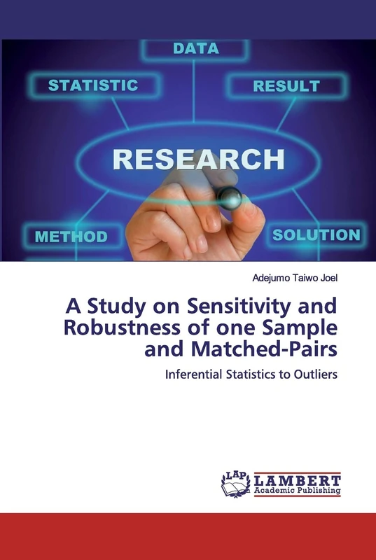 A Study on Sensitivity and Robustness of one Sample and Matched-Pairs: Inferential Statistics to Outliers