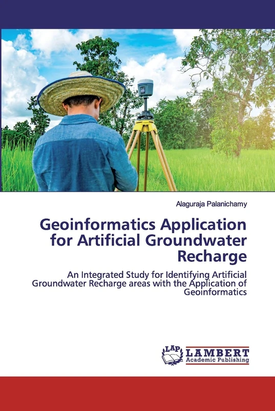 Geoinformatics Application for Artificial Groundwater Recharge: An Integrated Study for Identifying Artificial Groundwater Recharge areas with the Application of Geoinformatics