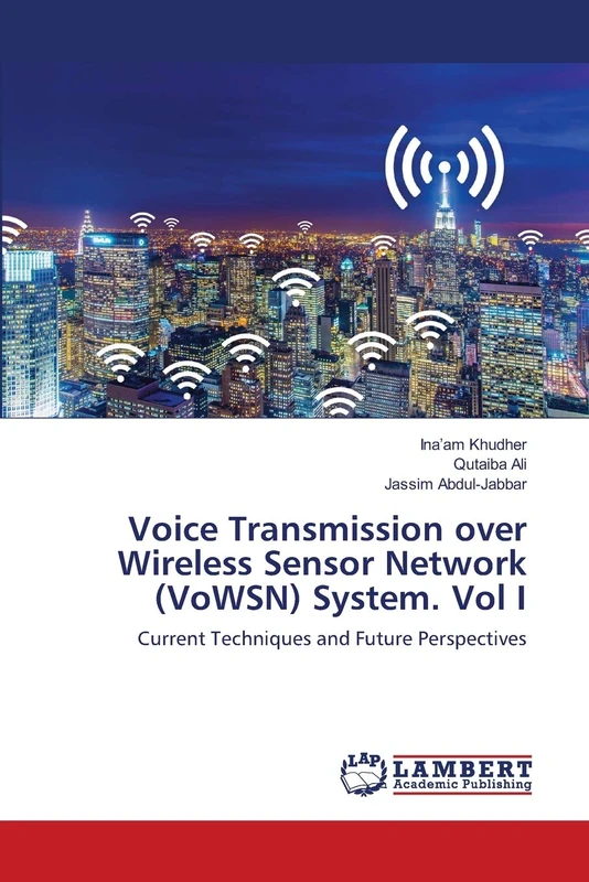Voice Transmission over Wireless Sensor Network (VoWSN) System. Vol I: Current Techniques and Future Perspectives