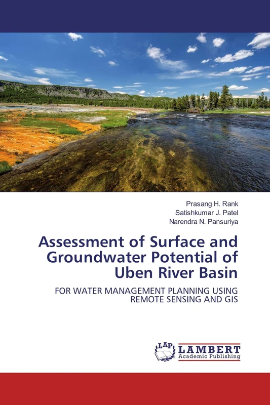 Assessment of Surface and Groundwater Potential of Uben River Basin: FOR WATER MANAGEMENT PLANNING USING REMOTE SENSING AND GIS
