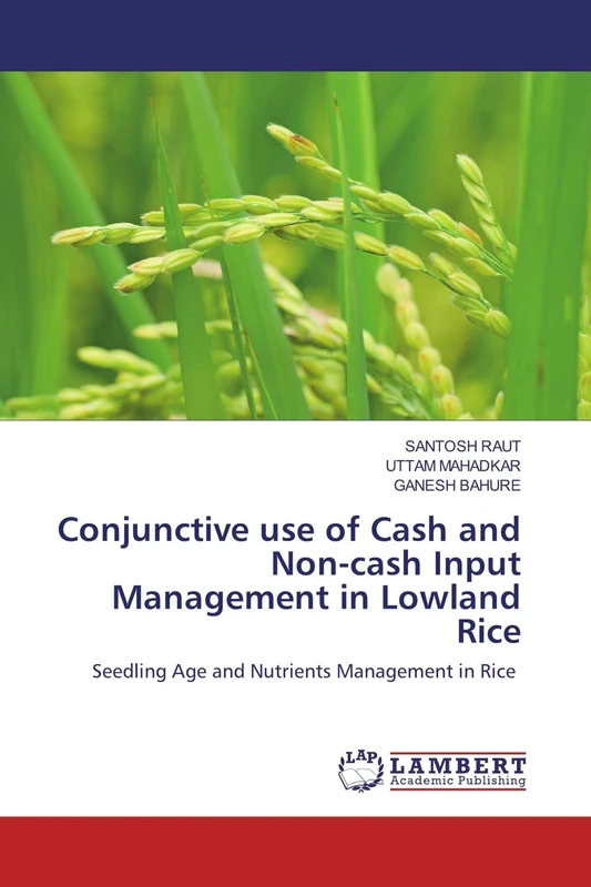 Conjunctive use of Cash and Non-cash Input Management in Lowland Rice: Seedling Age and Nutrients Management in Rice