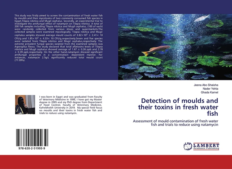 Detection of moulds and their toxins in fresh water fish: Assessment of mould contamination of fresh water fish and trials to reduce using natamycin