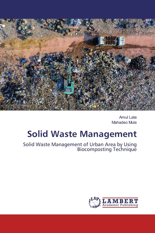 Solid Waste Management: Solid Waste Management of Urban Area by Using Biocomposting Technique