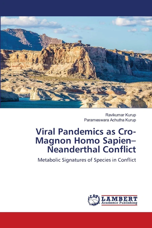 Viral Pandemics as Cro-Magnon Homo Sapien–Neanderthal Conflict: Metabolic Signatures of Species in Conflict