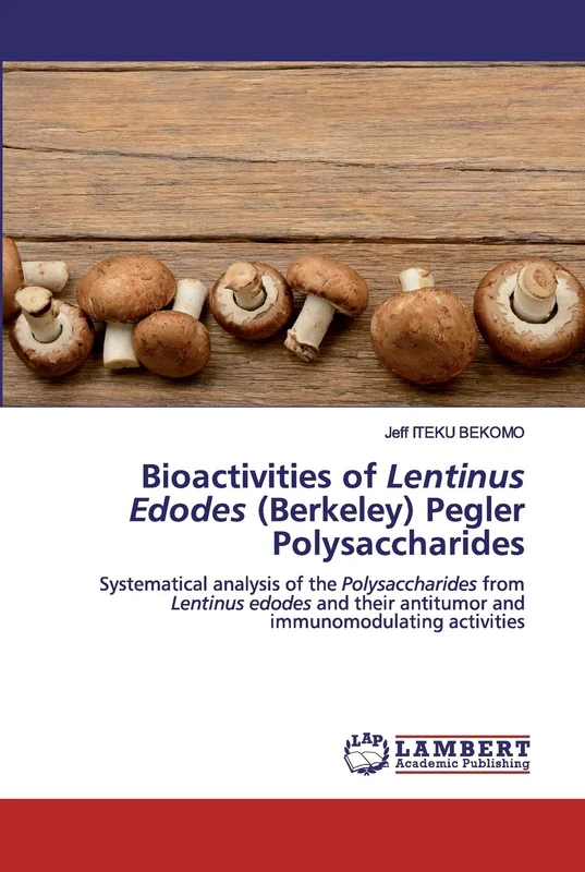 Bioactivities of Lentinus Edodes (Berkeley) Pegler Polysaccharides: Systematical analysis of the Polysaccharides from Lentinus edodes and their antitumor and immunomodulating activities - Image 1