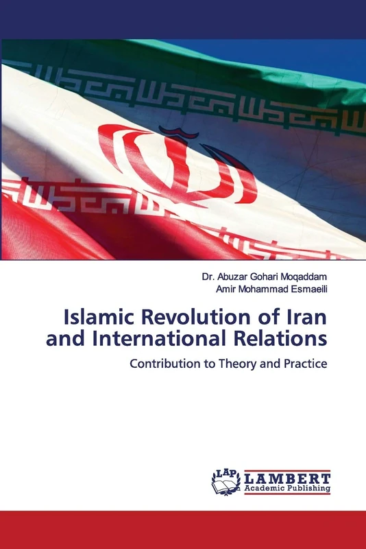 Islamic Revolution of Iran and International Relations: Contribution to Theory and Practice