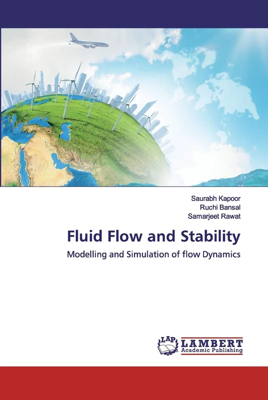 Fluid Flow and Stability: Modelling and Simulation of flow Dynamics