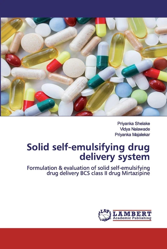 Solid self-emulsifying drug delivery system: Formulation & evaluation of solid self-emulsifying drug delivery BCS class II drug Mirtazipine - Image 1