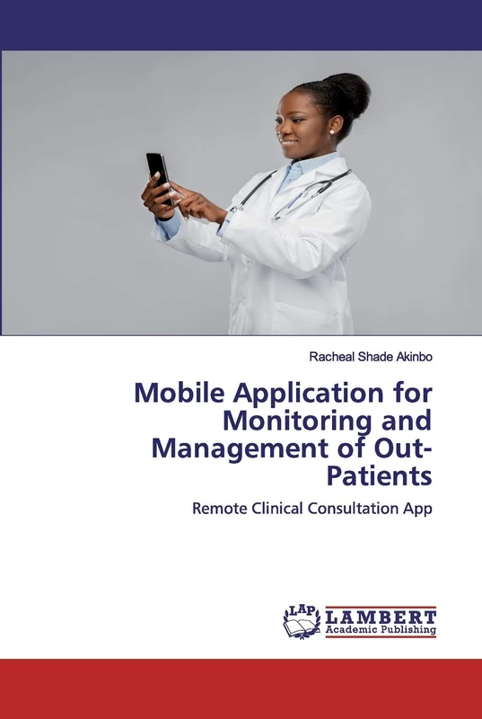 Mobile Application for Monitoring and Management of Out-Patients: Remote Clinical Consultation App