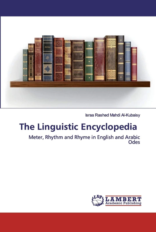 The Linguistic Encyclopedia: Meter, Rhythm and Rhyme in English and Arabic Odes