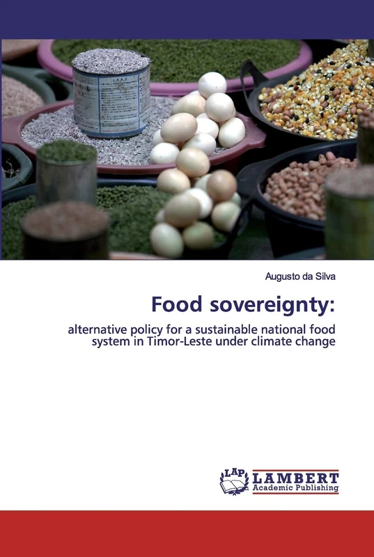 Food sovereignty:: alternative policy for a sustainable national food system in Timor-Leste under climate change