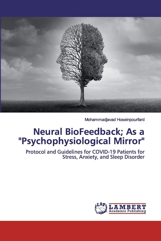 Neural BioFeedback; As a "Psychophysiological Mirror": Protocol and Guidelines for COVID-19 Patients for Stress, Anxiety, and Sleep Disorder