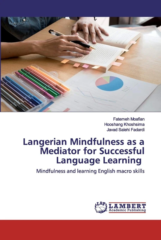 Langerian Mindfulness as a Mediator for Successful Language Learning: Mindfulness and learning English macro skills