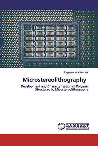 Microstereolithography: Development and Characterization of Polymer Structures by Micostereolithography