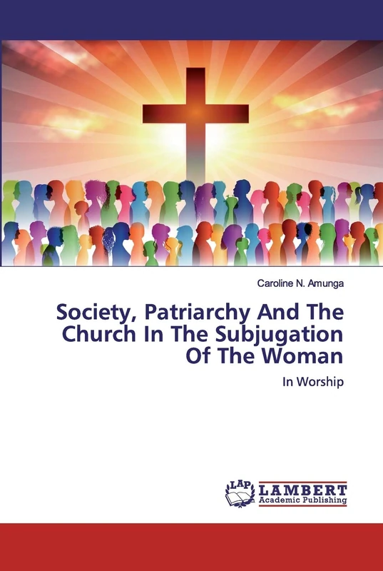 Society, Patriarchy And The Church In The Subjugation Of The Woman: In Worship