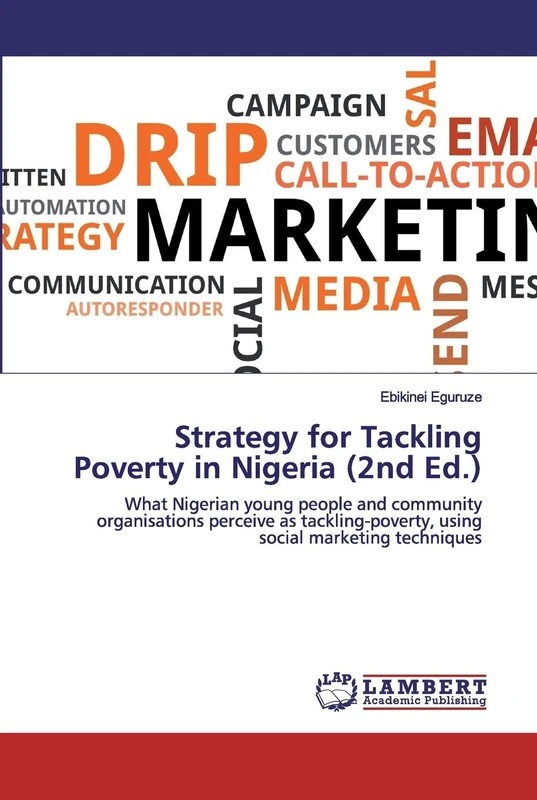 Strategy for Tackling Poverty in Nigeria (2nd Ed.): What Nigerian young people and community organisations perceive as tackling-poverty, using social marketing techniques