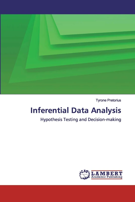 Inferential Data Analysis: Hypothesis Testing and Decision-making