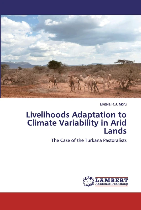 Livelihoods Adaptation to Climate Variability in Arid Lands: The Case of the Turkana Pastoralists