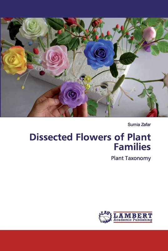 Dissected Flowers of Plant Families: Plant Taxonomy