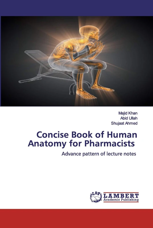 Concise Book of Human Anatomy for Pharmacists: Advance pattern of lecture notes