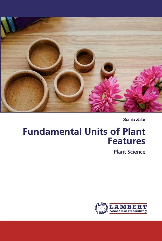 Fundamental Units of Plant Features: Plant Science