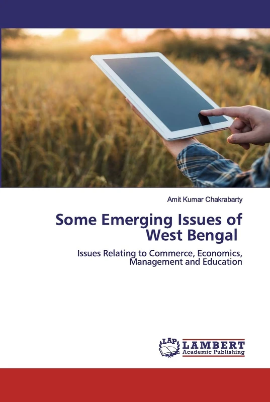Some Emerging Issues of West Bengal: Issues Relating to Commerce, Economics, Management and Education