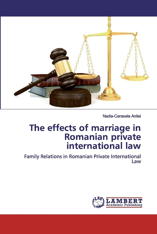 The effects of marriage in Romanian private international law: Family Relations in Romanian Private International Law