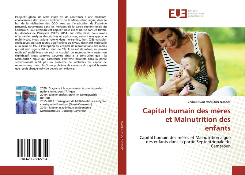 Capital humain des mères et Malnutrition des enfants: Capital humain des mères et Malnutrition aiguë des enfants dans la partie Septentrionale du Cameroun
